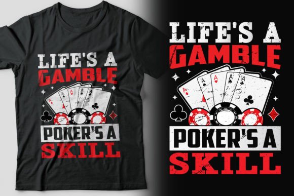 Download Life's a Gamble, Poker's a Skill T-shirt - Skill Collection